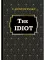 The Idiot = Идиот: на англ.яз